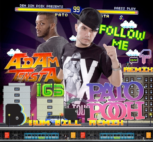 Pato Pooh - Follow Me ft. Adam Tensta (Bum Bill Remix)